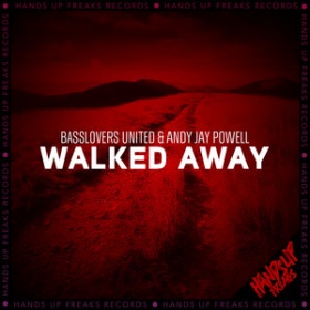 BASSLOVERS UNITED & ANDY JAY POWELL - WALKED AWAY